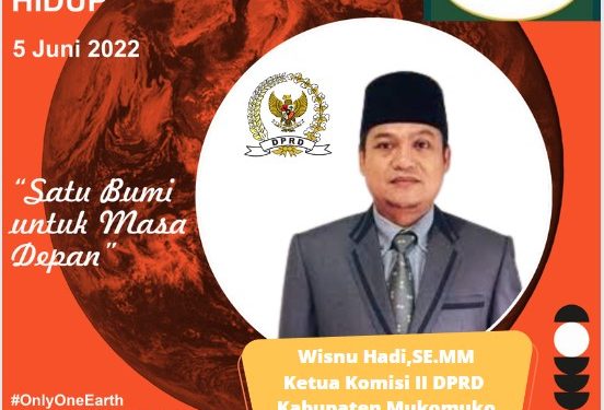 Banner Ucapan Hari Lingkungan Hidup Sedunia,Ketua Komisi II DPRD Kabupaten Mukomuko	5 Juni 2022